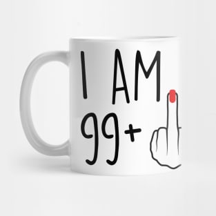 I Am 99 Plus 1 Middle Finger For A 100th Birthday For Women Mug